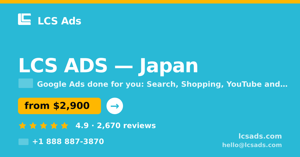 LCS ADS in Japan — from $2,900/mo, rated 4.9/5 by 2670 clients. LCS Ads.