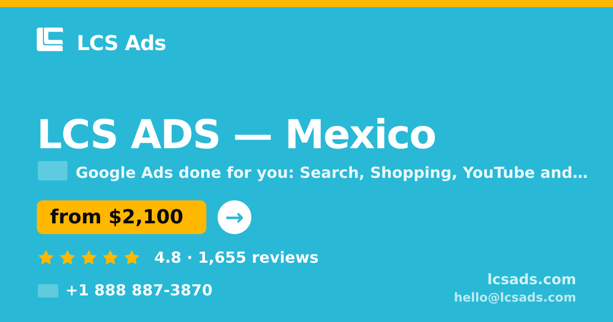 LCS ADS in Mexico — from $2,100/mo, rated 4.8/5 by 1655 clients. LCS Ads.