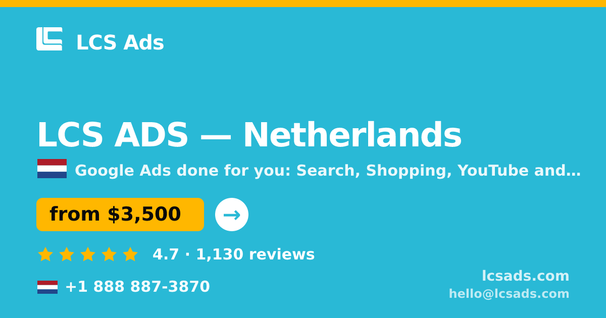 LCS ADS in Netherlands — from $3,500/mo, rated 4.7/5 by 1130 clients. LCS Ads.
