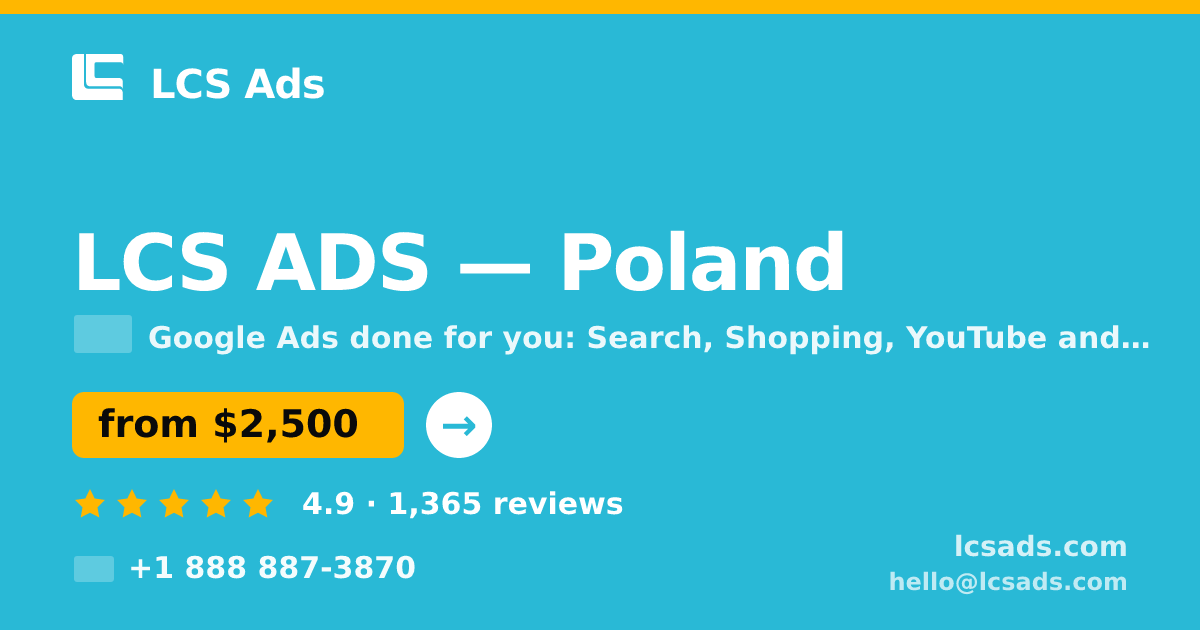 LCS ADS in Poland — from $2,500/mo, rated 4.9/5 by 1365 clients. LCS Ads.