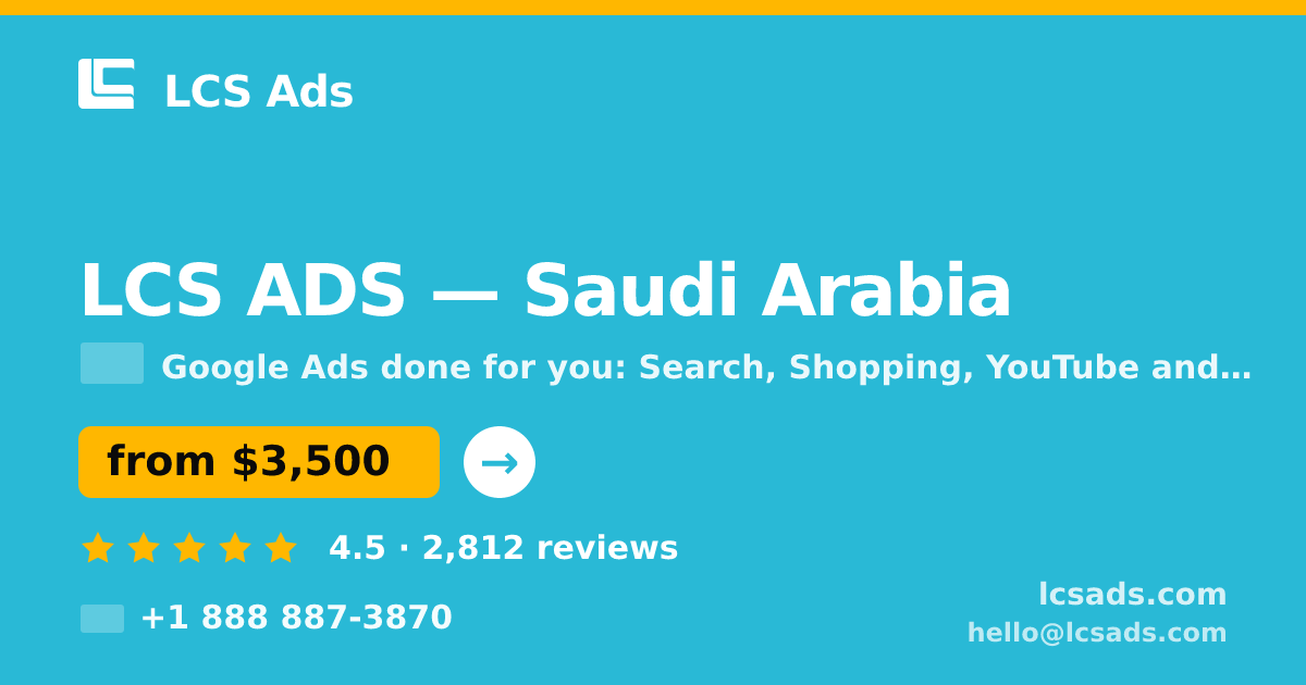 LCS ADS in Saudi Arabia — from $3,500/mo, rated 4.5/5 by 2812 clients. LCS Ads.
