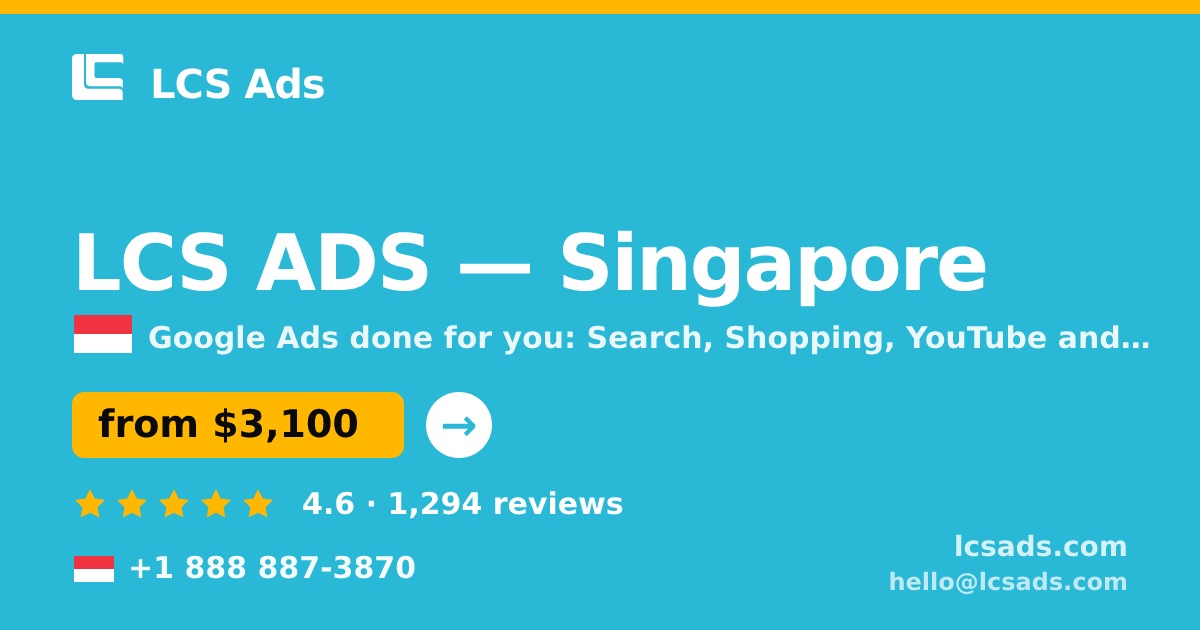 LCS ADS in Singapore — from $3,100/mo, rated 4.6/5 by 1294 clients. LCS Ads.