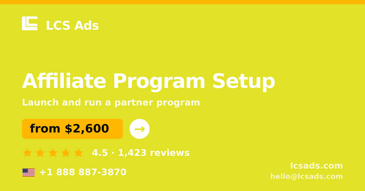 Affiliate Program Setup in the USA — from $2,600, rated 4.5/5 by 1423 clients. LCS Ads.