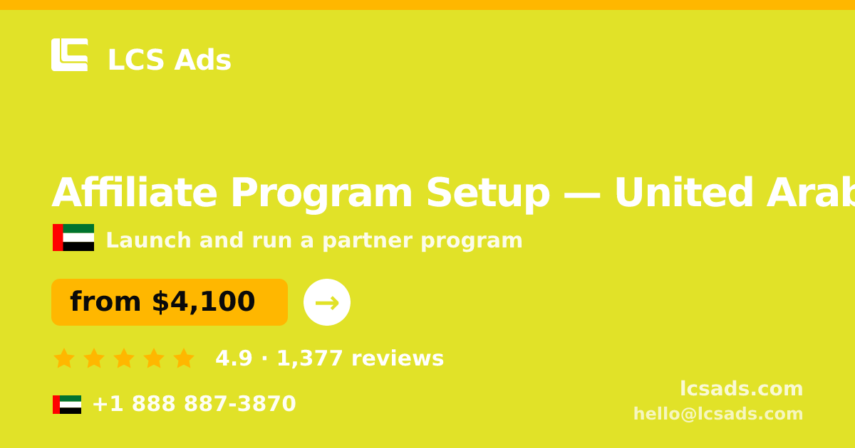 Affiliate Program Setup in United Arab Emirates — from $4,100, rated 4.9/5 by 1377 clients. LCS Ads.