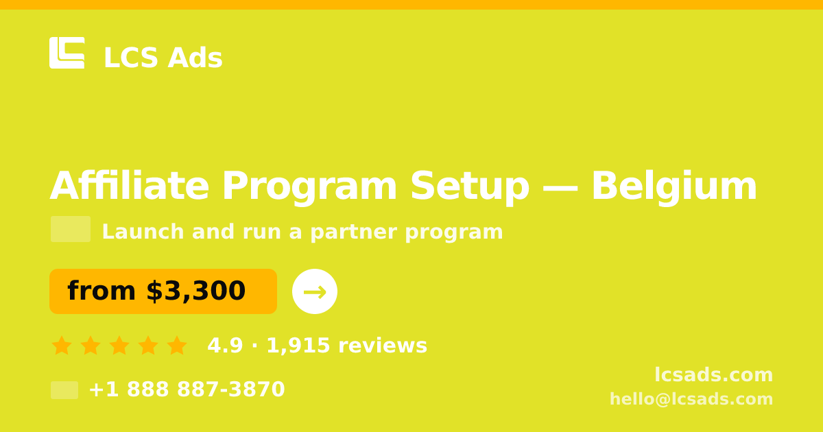 Affiliate Program Setup in Brussels — from $3,900, rated 4.6/5 by 3330 clients. LCS Ads.