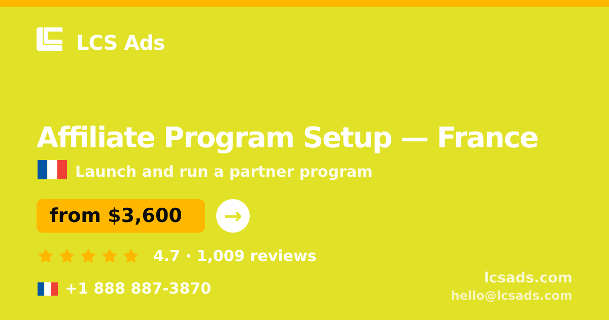 Affiliate Program Setup in France — from $3,600, rated 4.7/5 by 1009 clients. LCS Ads.