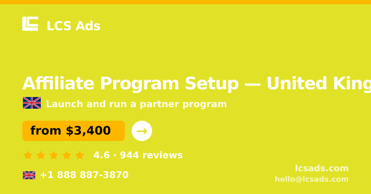 Affiliate Program Setup in United Kingdom — from $3,400, rated 4.6/5 by 944 clients. LCS Ads.