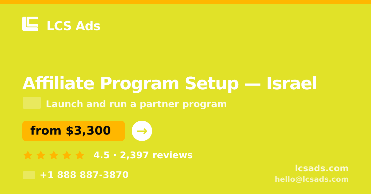Affiliate Program Setup in Israel — from $3,300, rated 4.5/5 by 2397 clients. LCS Ads.