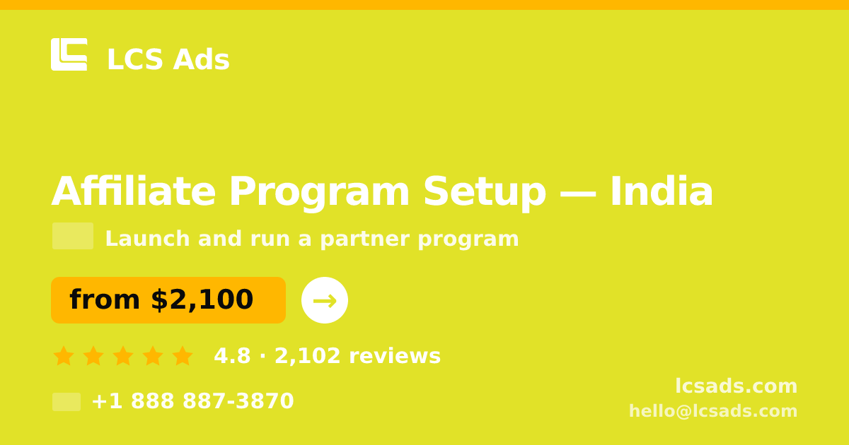 Affiliate Program Setup in India — from $2,100, rated 4.8/5 by 2102 clients. LCS Ads.