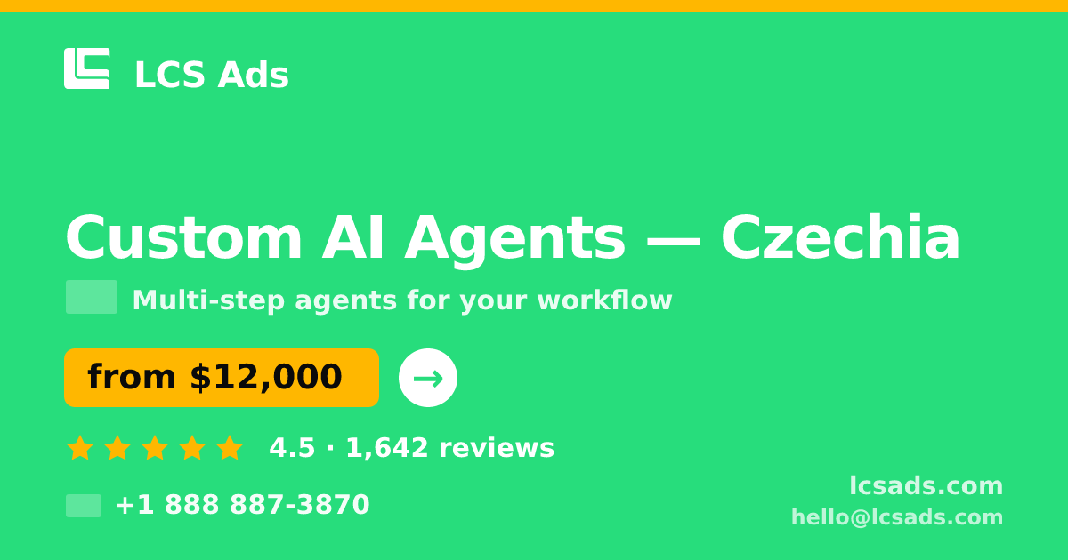 Custom AI Agents in Czechia — from $12,000, rated 4.5/5 by 1642 clients. LCS Ads.