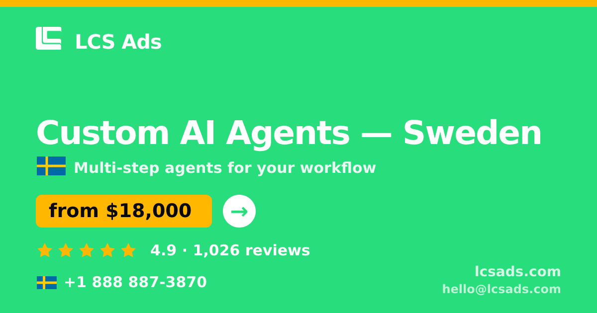 Custom AI Agents in Stockholm — from $15,500, rated 4.9/5 by 2521 clients. LCS Ads.