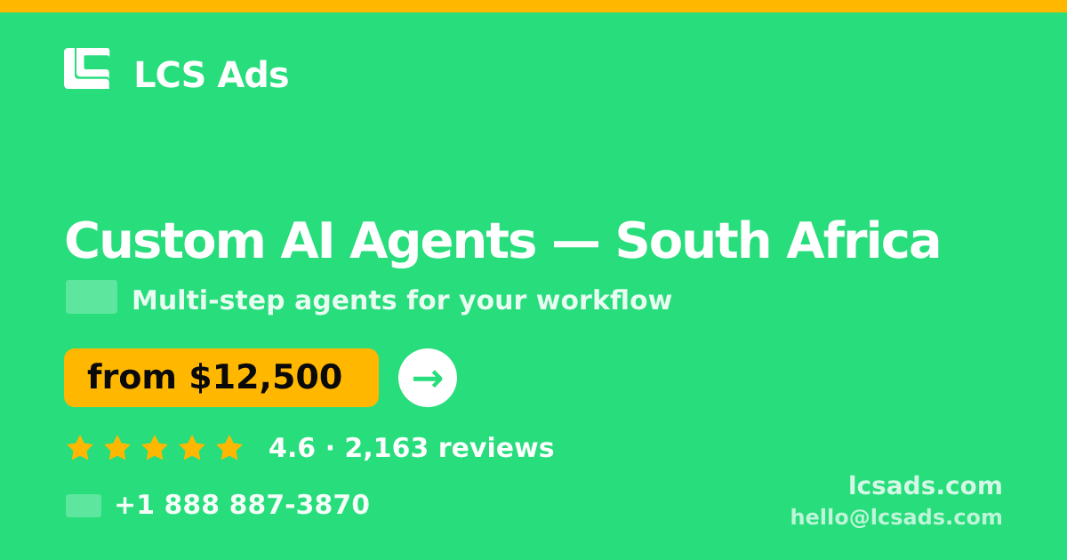Custom AI Agents in Johannesburg — from $8,800, rated 4.7/5 by 3281 clients. LCS Ads.