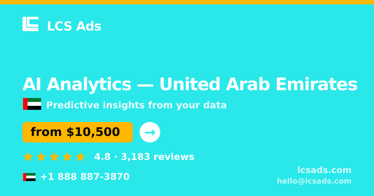 AI Analytics in United Arab Emirates — from $10,500, rated 4.8/5 by 3183 clients. LCS Ads.