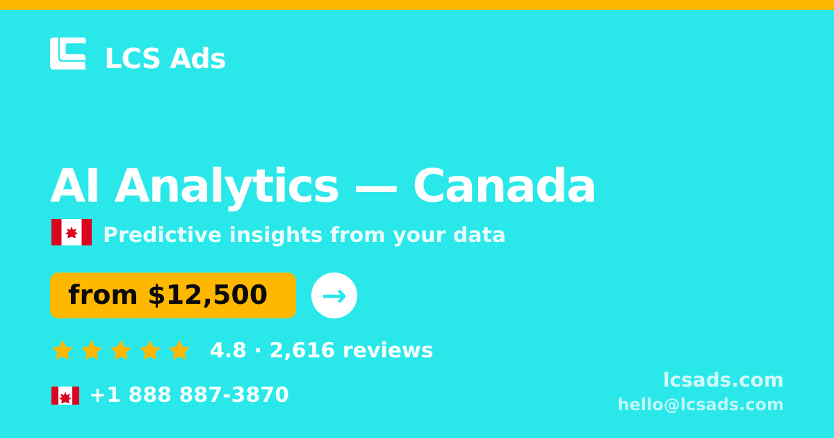 AI Analytics in Canada — from $12,500, rated 4.8/5 by 2616 clients. LCS Ads.