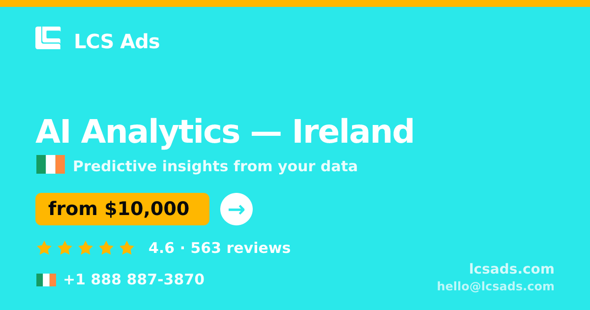 AI Analytics in Cork — from $11,500, rated 4.7/5 by 1150 clients. LCS Ads.