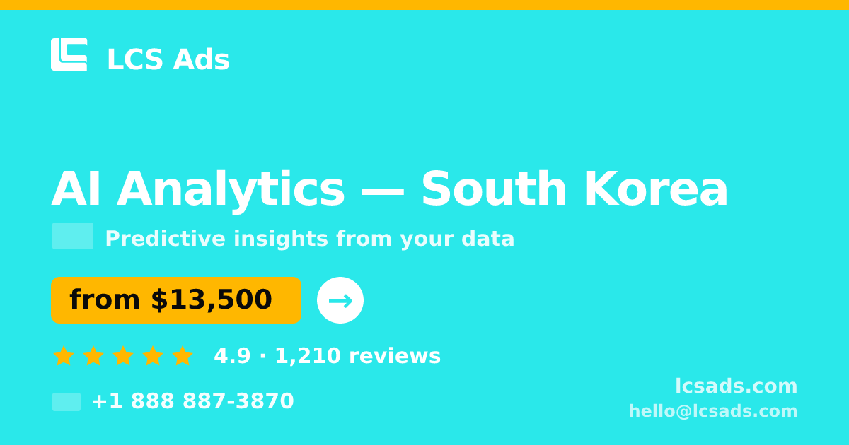 AI Analytics in Incheon — from $11,000, rated 4.9/5 by 2578 clients. LCS Ads.