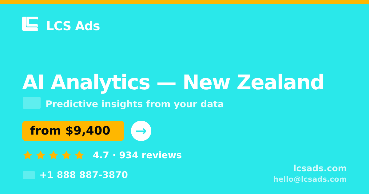 AI Analytics in New Zealand — from $9,400, rated 4.7/5 by 934 clients. LCS Ads.