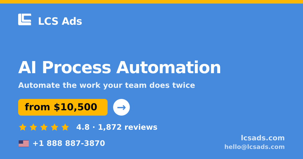 AI Process Automation in the USA — from $10,500, rated 4.8/5 by 1872 clients. LCS Ads.