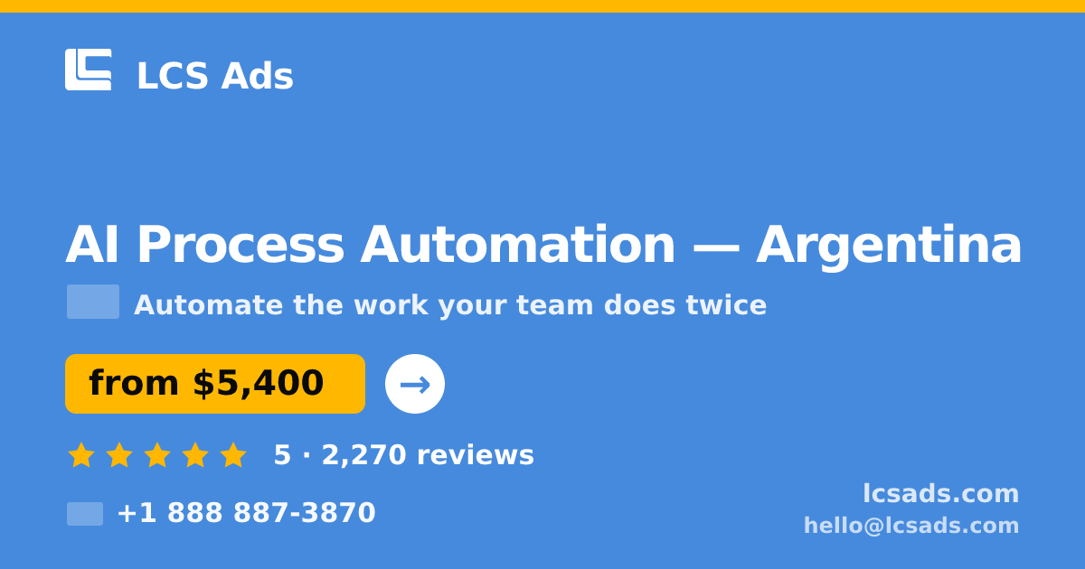 AI Process Automation in Argentina — from $5,400, rated 5/5 by 2270 clients. LCS Ads.