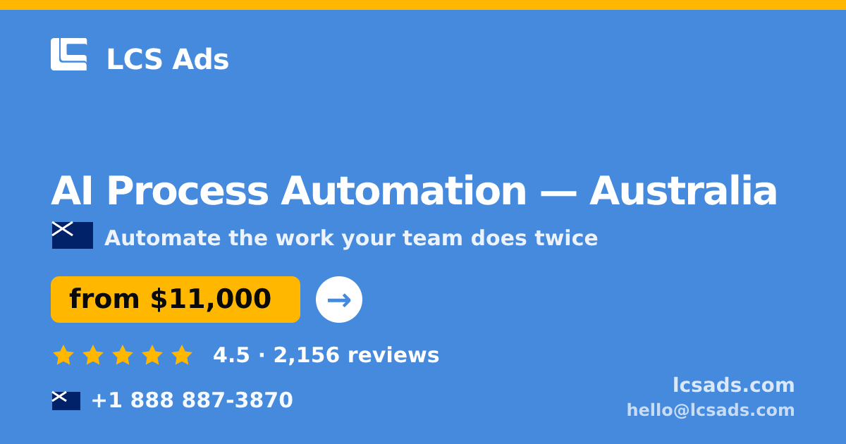 AI Process Automation in Melbourne — from $8,200, rated 4.8/5 by 982 clients. LCS Ads.
