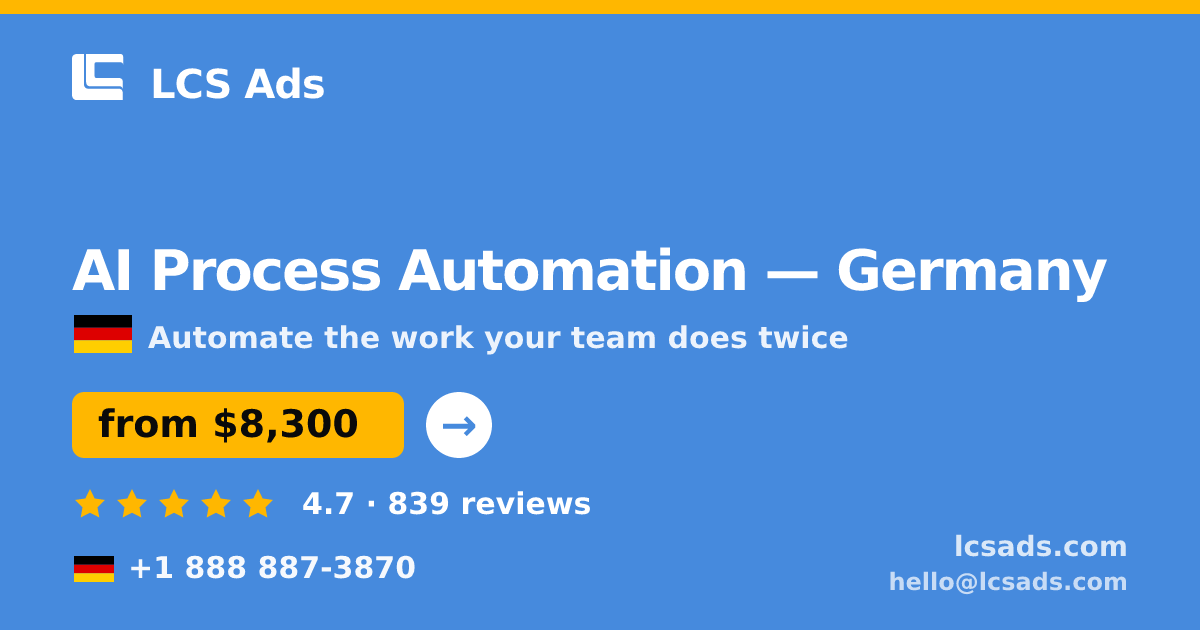 AI Process Automation in Germany — from $8,300, rated 4.7/5 by 839 clients. LCS Ads.