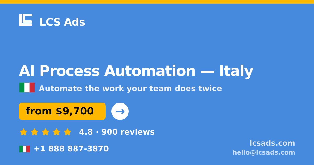 AI Process Automation in Italy — from $9,700, rated 4.8/5 by 900 clients. LCS Ads.