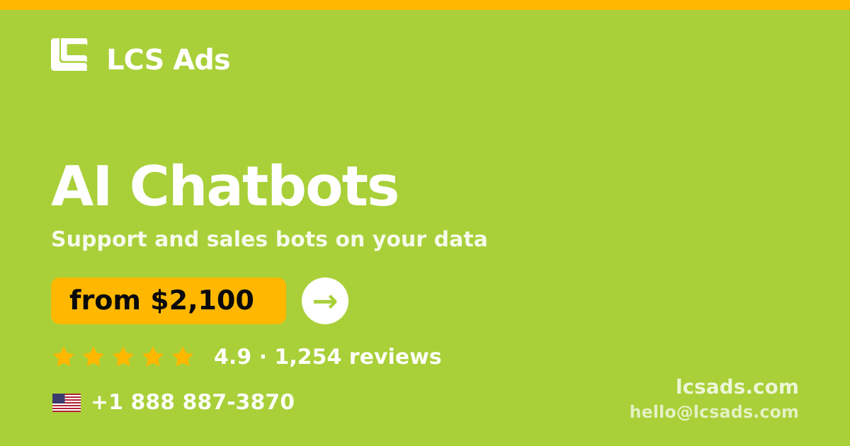 AI Chatbots in the USA — from $2,100/mo, rated 4.9/5 by 1254 clients. LCS Ads.