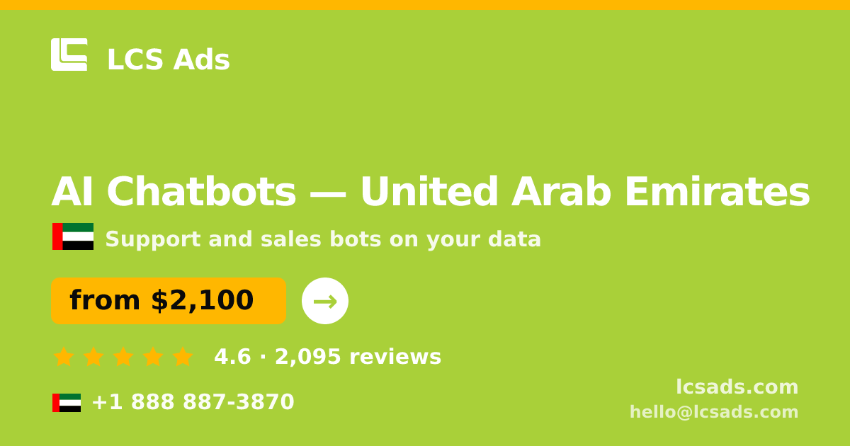 AI Chatbots in United Arab Emirates — from $2,100/mo, rated 4.6/5 by 2095 clients. LCS Ads.