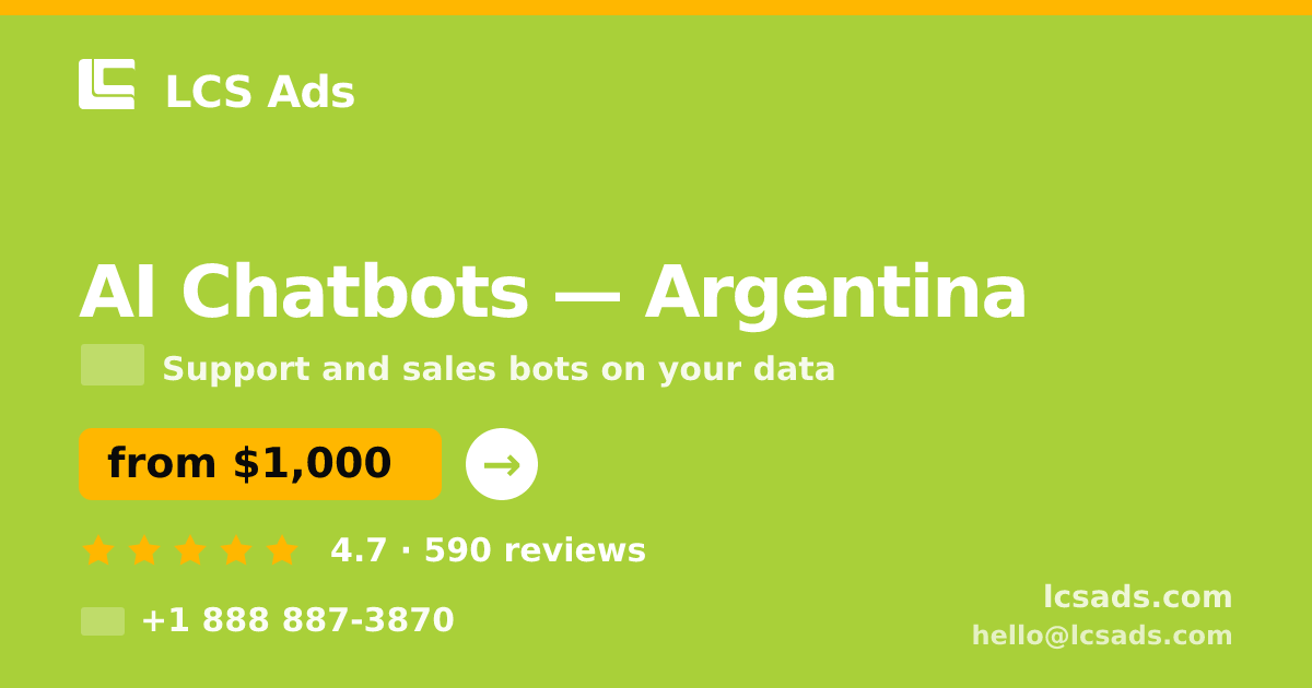AI Chatbots in Argentina — from $1,000/mo, rated 4.7/5 by 590 clients. LCS Ads.