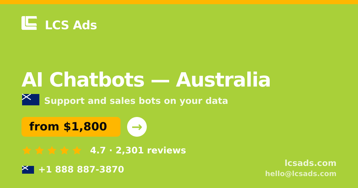 AI Chatbots in Australia — from $1,800/mo, rated 4.7/5 by 2301 clients. LCS Ads.