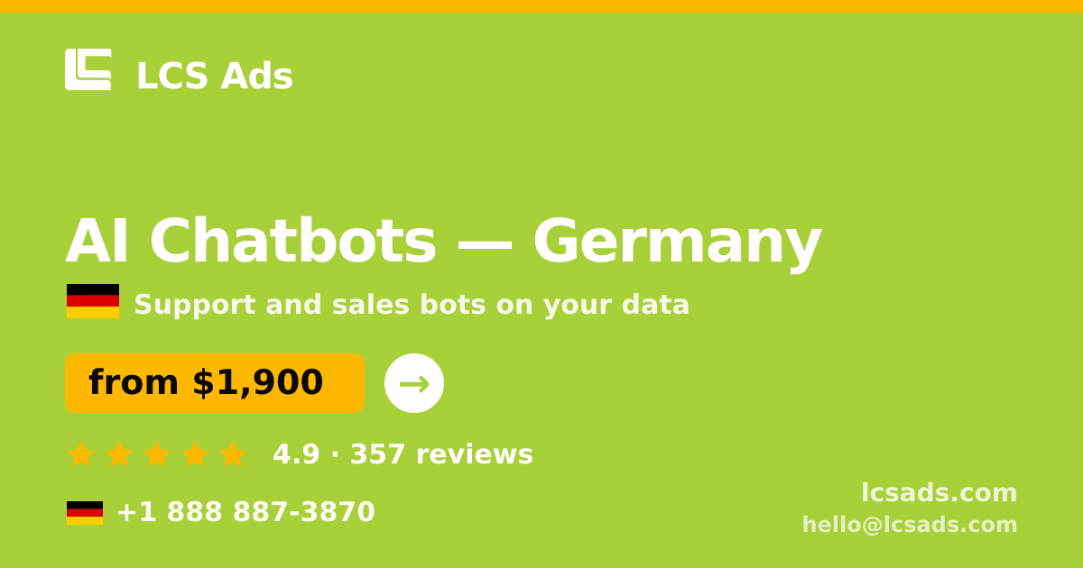 AI Chatbots in Germany — from $1,900/mo, rated 4.9/5 by 357 clients. LCS Ads.