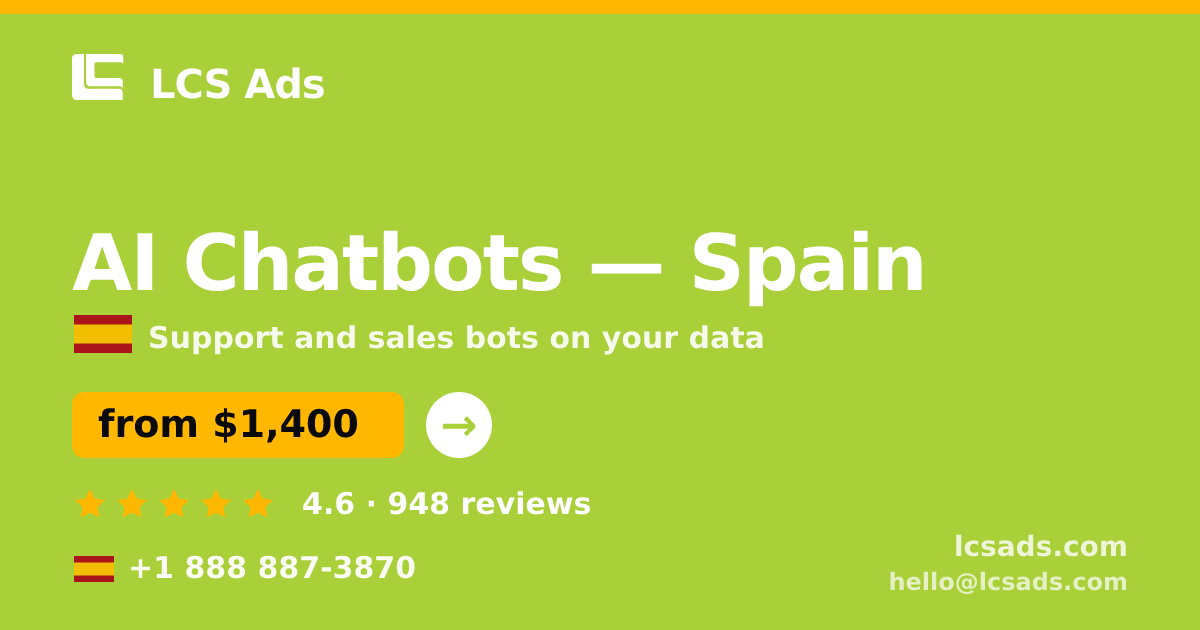 AI Chatbots in Spain — from $1,400/mo, rated 4.6/5 by 948 clients. LCS Ads.