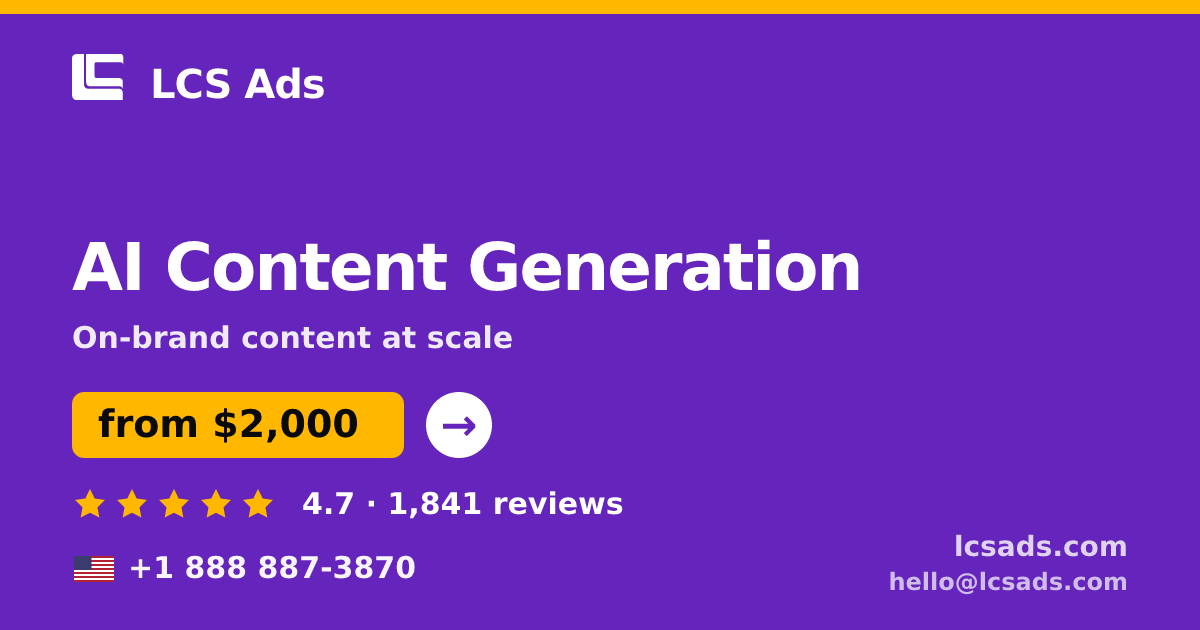 AI Content Generation in the USA — from $2,000/mo, rated 4.7/5 by 1841 clients. LCS Ads.