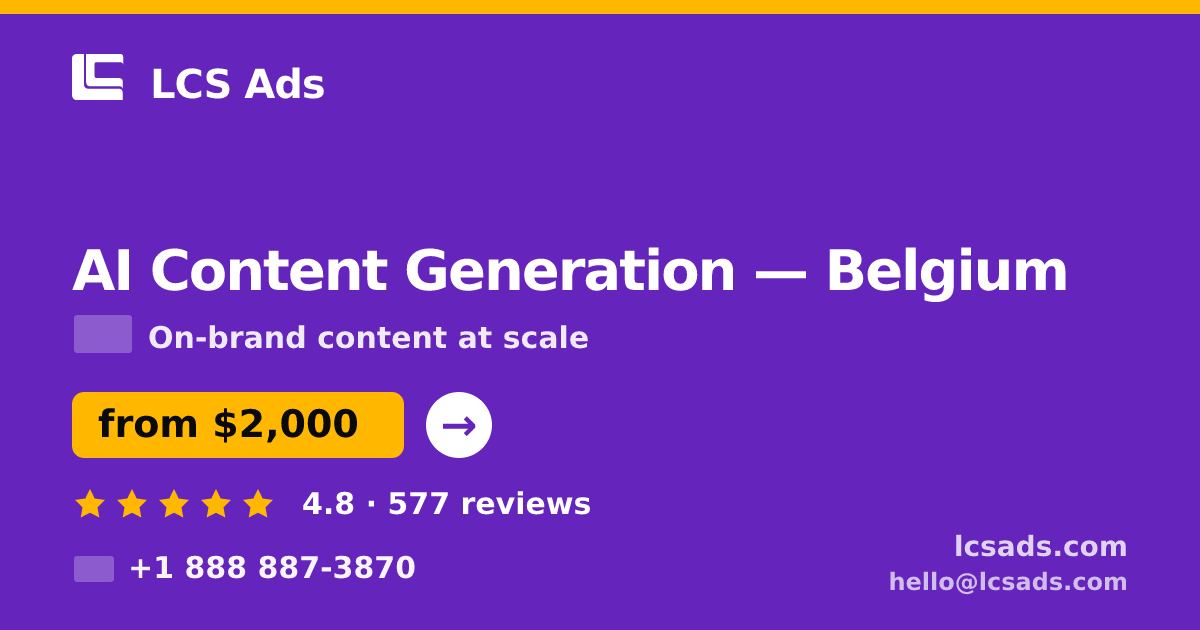 AI Content Generation in Belgium — from $2,000/mo, rated 4.8/5 by 577 clients. LCS Ads.