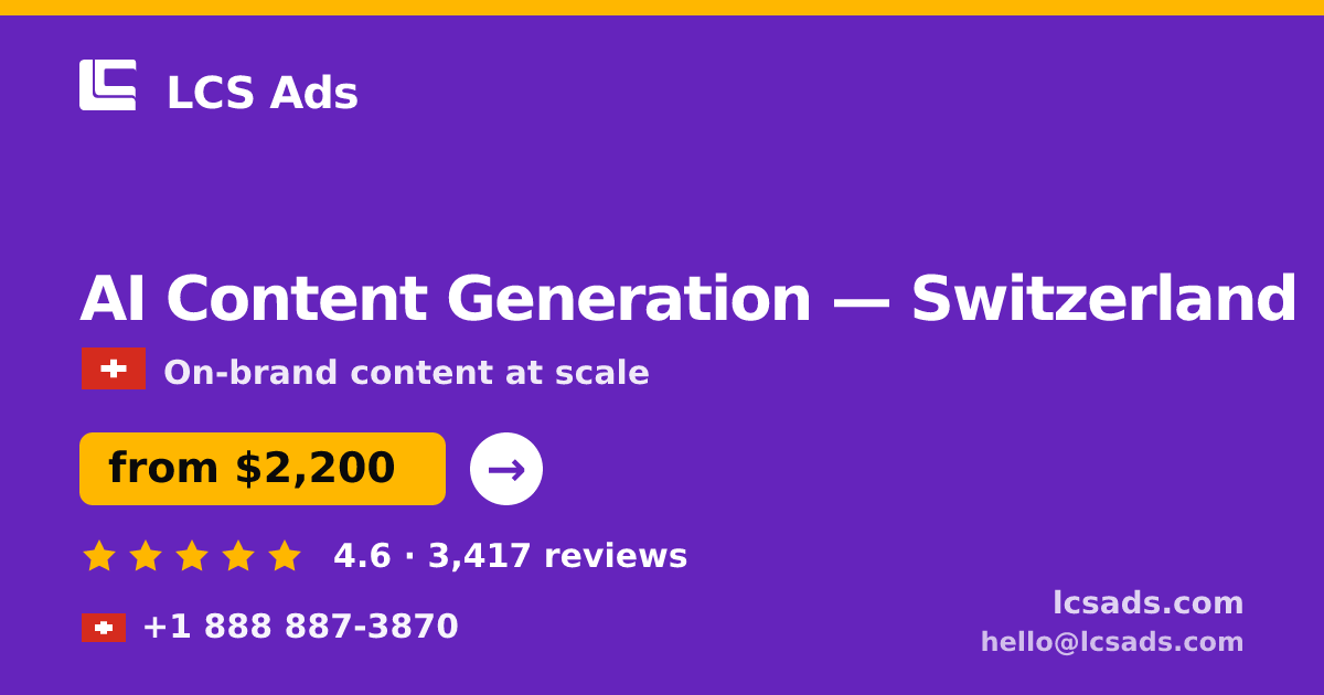 AI Content Generation in Basel — from $2,700/mo, rated 4.5/5 by 3272 clients. LCS Ads.