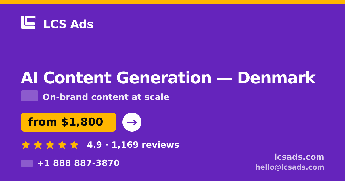 AI Content Generation in Denmark — from $1,800/mo, rated 4.9/5 by 1169 clients. LCS Ads.