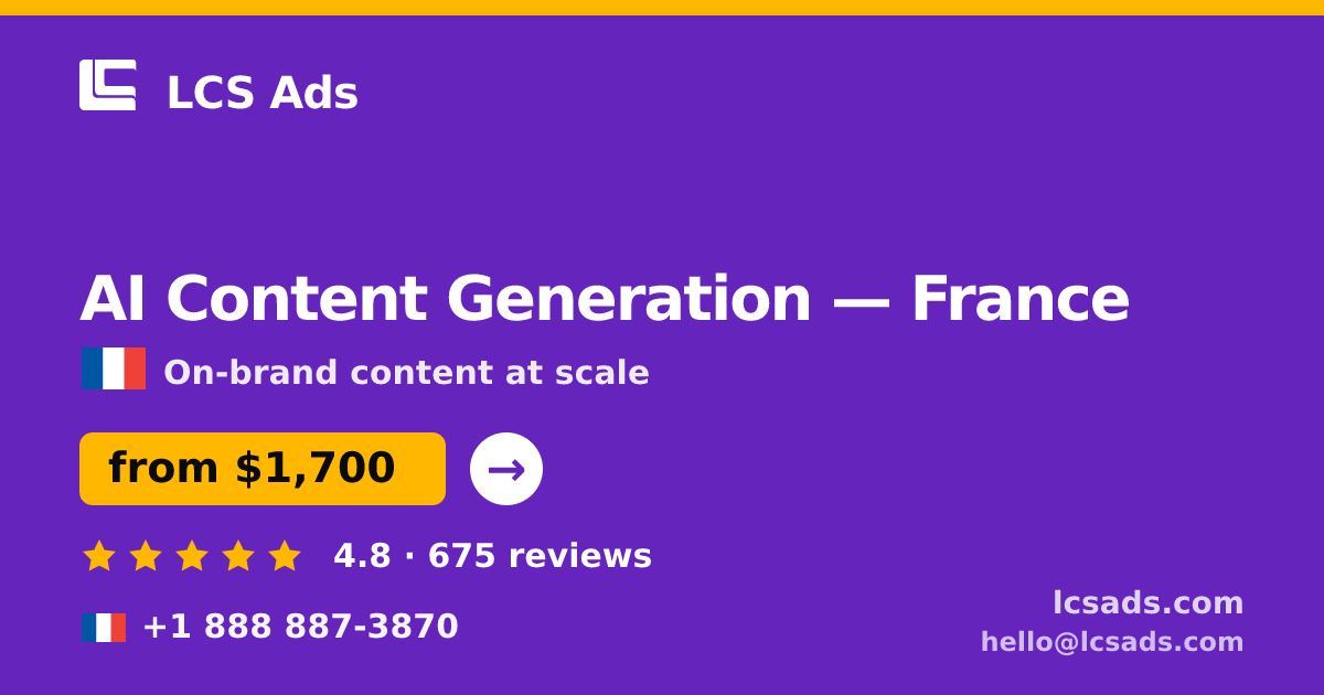 AI Content Generation in France — from $1,700/mo, rated 4.8/5 by 675 clients. LCS Ads.