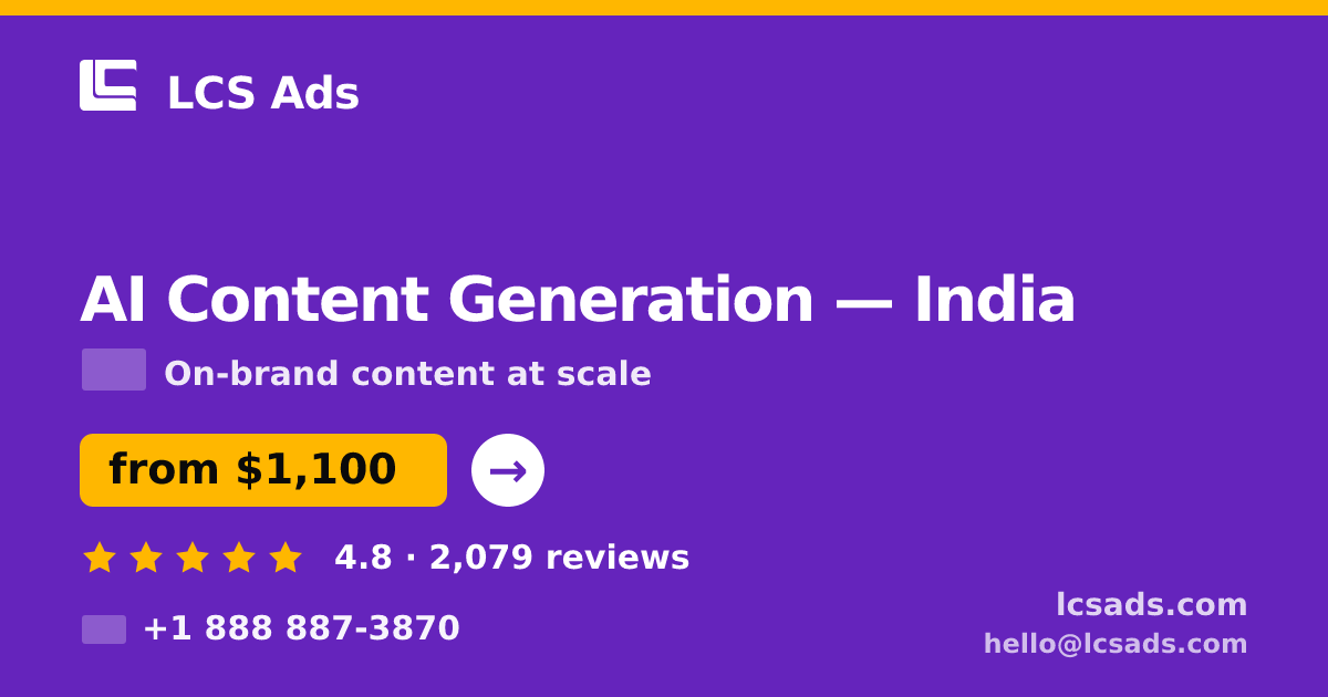 AI Content Generation in India — from $1,100/mo, rated 4.8/5 by 2079 clients. LCS Ads.