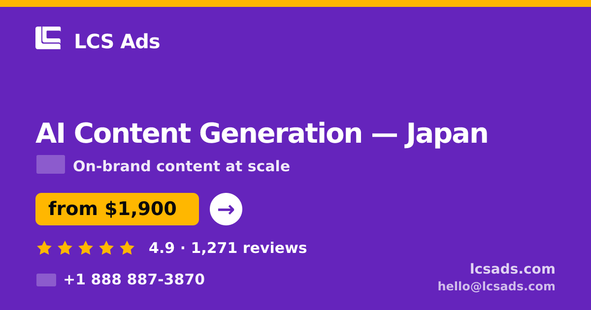AI Content Generation in Japan — from $1,900/mo, rated 4.9/5 by 1271 clients. LCS Ads.