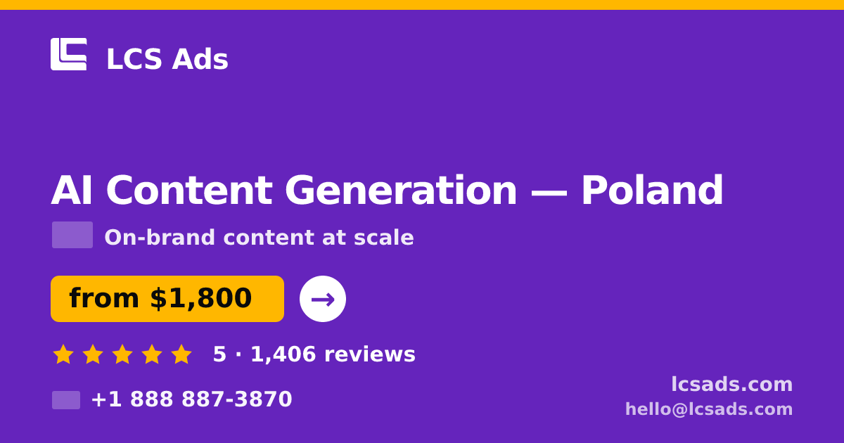 AI Content Generation in Poland — from $1,800/mo, rated 5/5 by 1406 clients. LCS Ads.