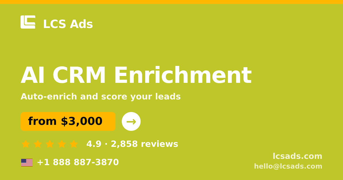 AI CRM Enrichment in the USA — from $3,000/mo, rated 4.9/5 by 2858 clients. LCS Ads.