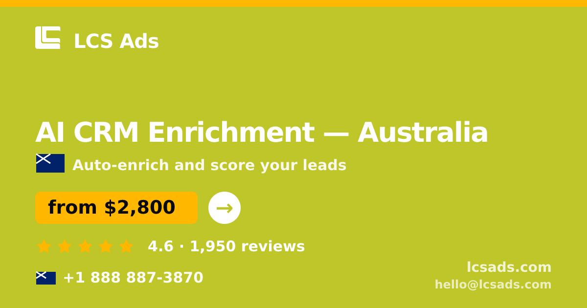 AI CRM Enrichment in Australia — from $2,800/mo, rated 4.6/5 by 1950 clients. LCS Ads.