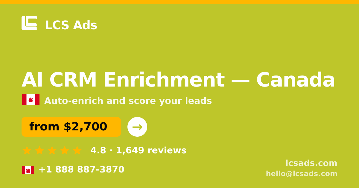 AI CRM Enrichment in Canada — from $2,700/mo, rated 4.8/5 by 1649 clients. LCS Ads.