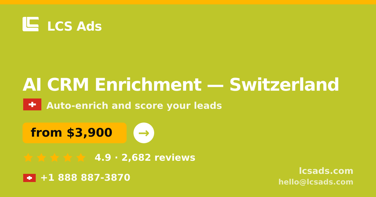 AI CRM Enrichment in Zürich — from $4,700/mo, rated 4.8/5 by 2093 clients. LCS Ads.