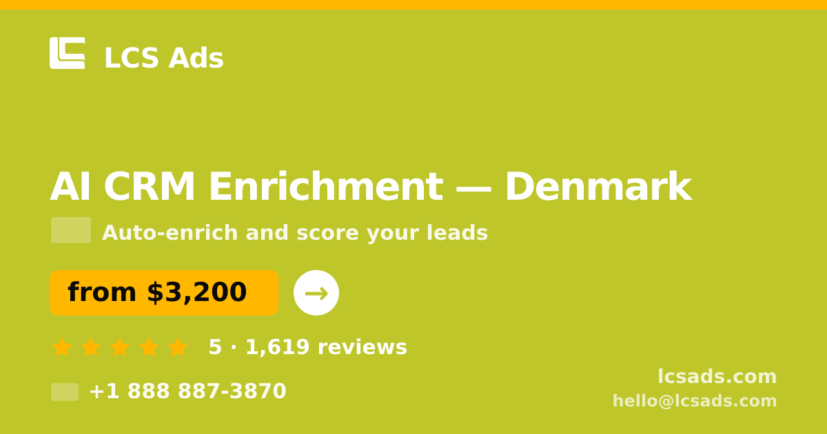 AI CRM Enrichment in Denmark — from $3,200/mo, rated 5/5 by 1619 clients. LCS Ads.