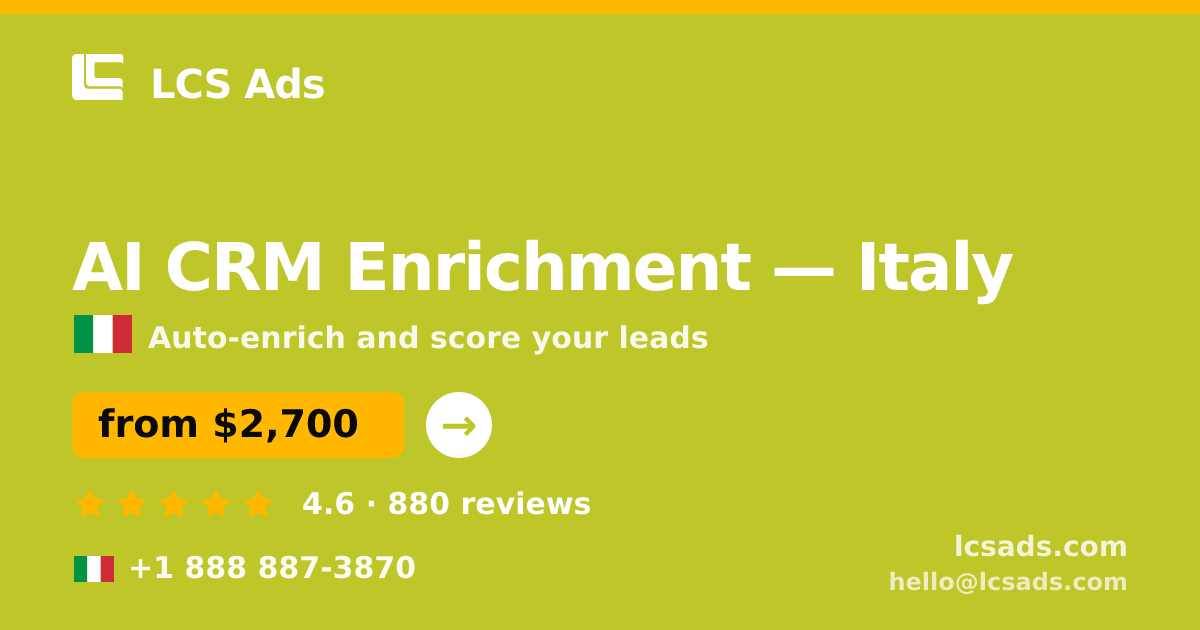 AI CRM Enrichment in Italy — from $2,700/mo, rated 4.6/5 by 880 clients. LCS Ads.