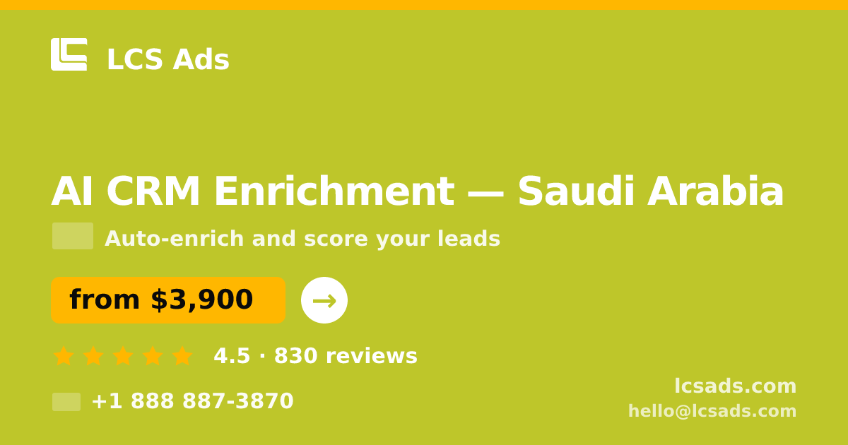 AI CRM Enrichment in Riyadh — from $4,000/mo, rated 4.7/5 by 2297 clients. LCS Ads.