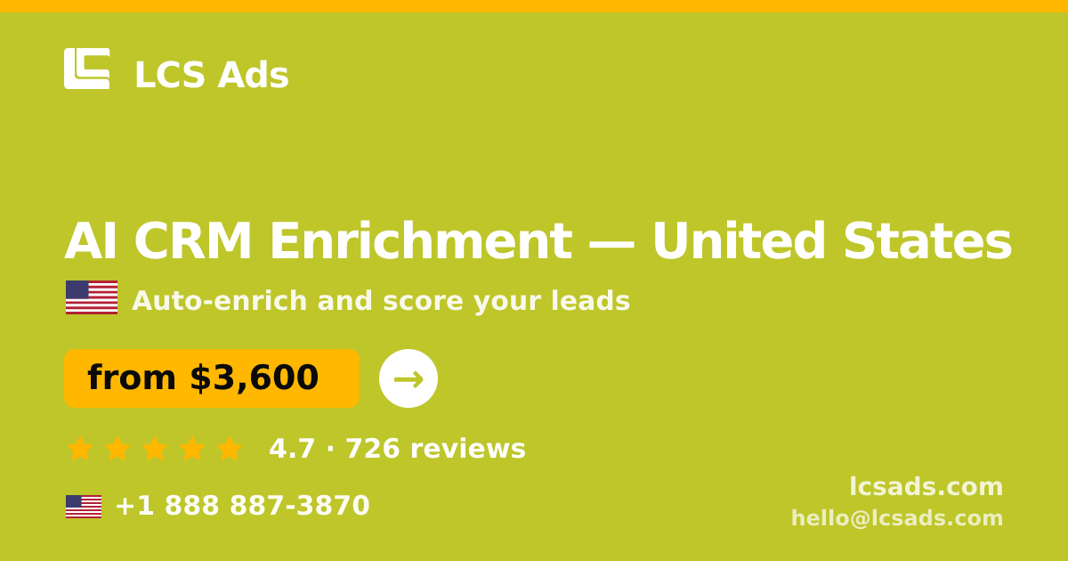 AI CRM Enrichment in United States — from $3,600/mo, rated 4.7/5 by 726 clients. LCS Ads.