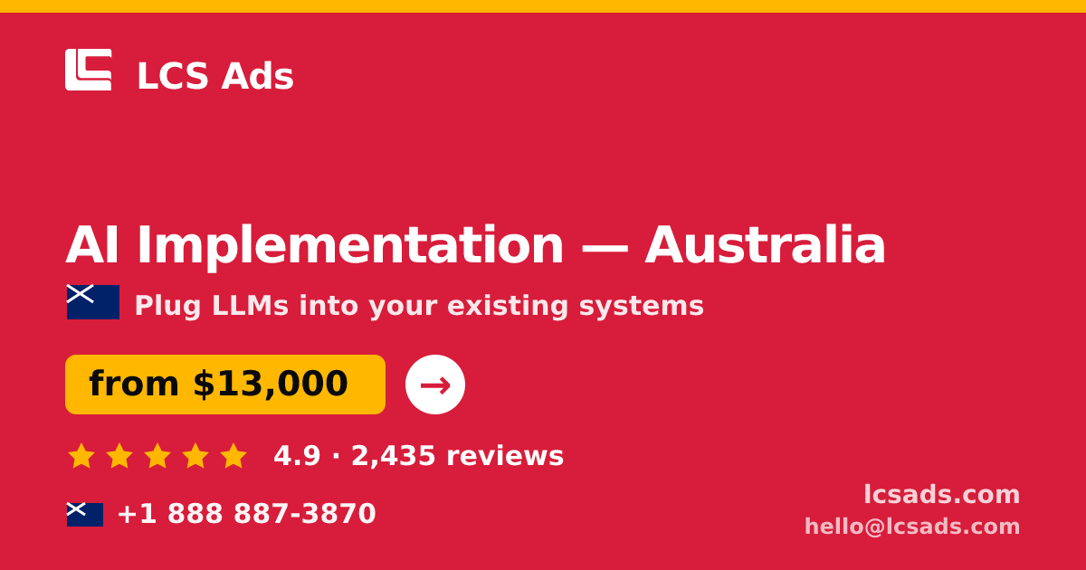 AI Implementation in Perth — from $15,500, rated 4.9/5 by 847 clients. LCS Ads.