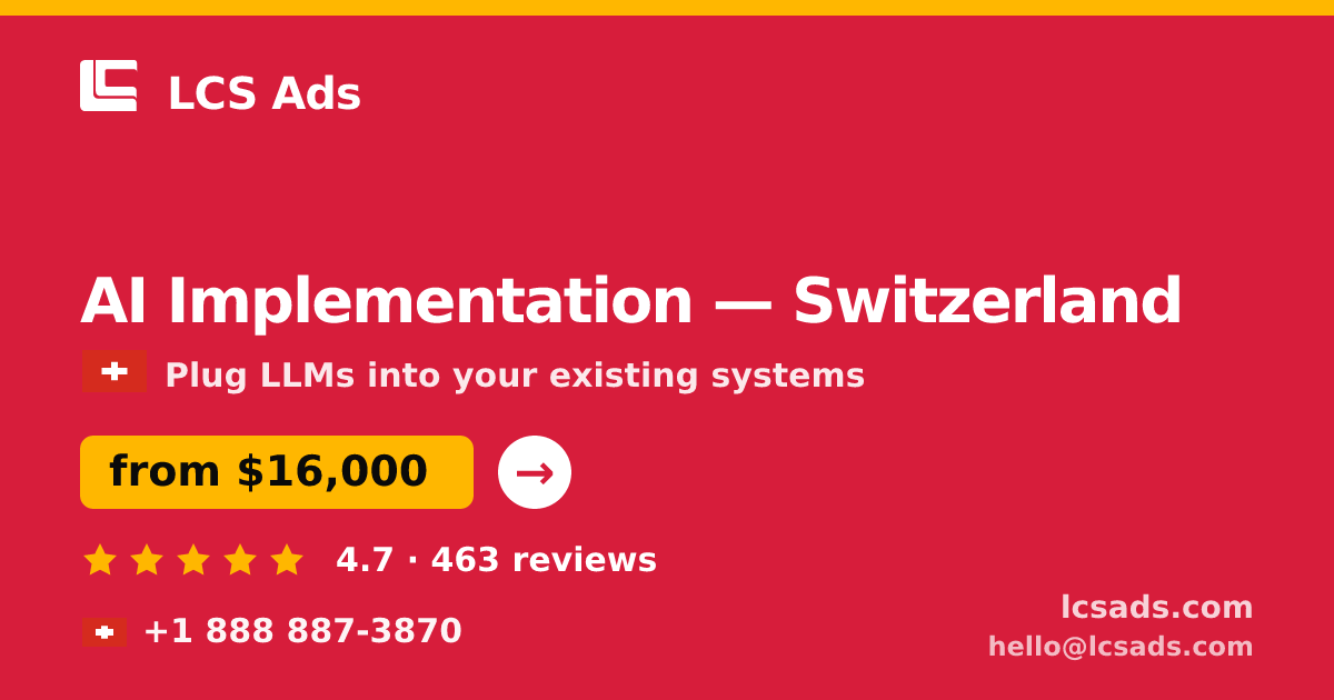 AI Implementation in Basel — from $19,500, rated 4.7/5 by 2787 clients. LCS Ads.